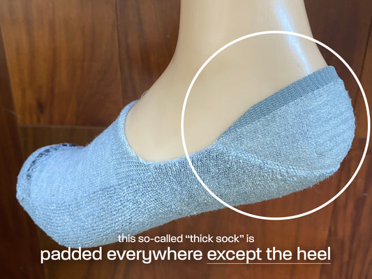 This so-called "thick sock" is padded everywhere except the heel